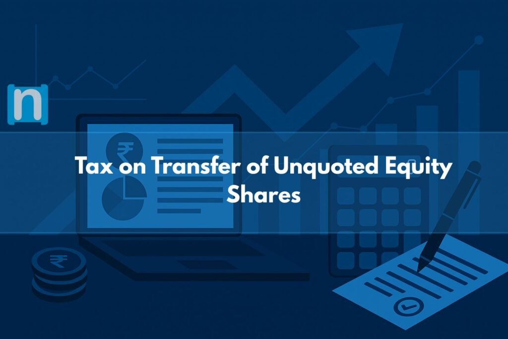 Tax on Transfer of Unquoted Equity Shares