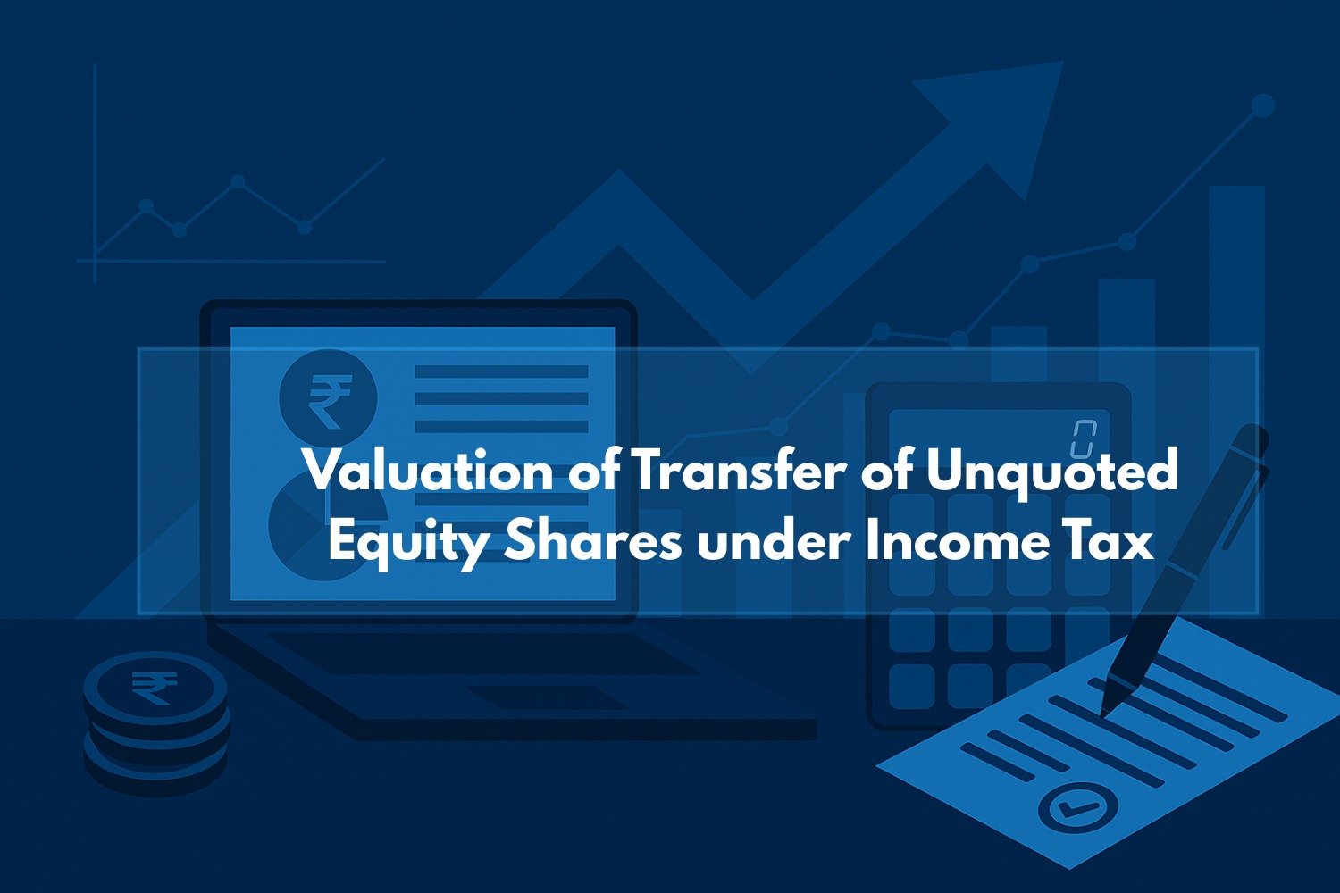 Valuation of Transfer of Unquoted Equity Shares under Income Tax