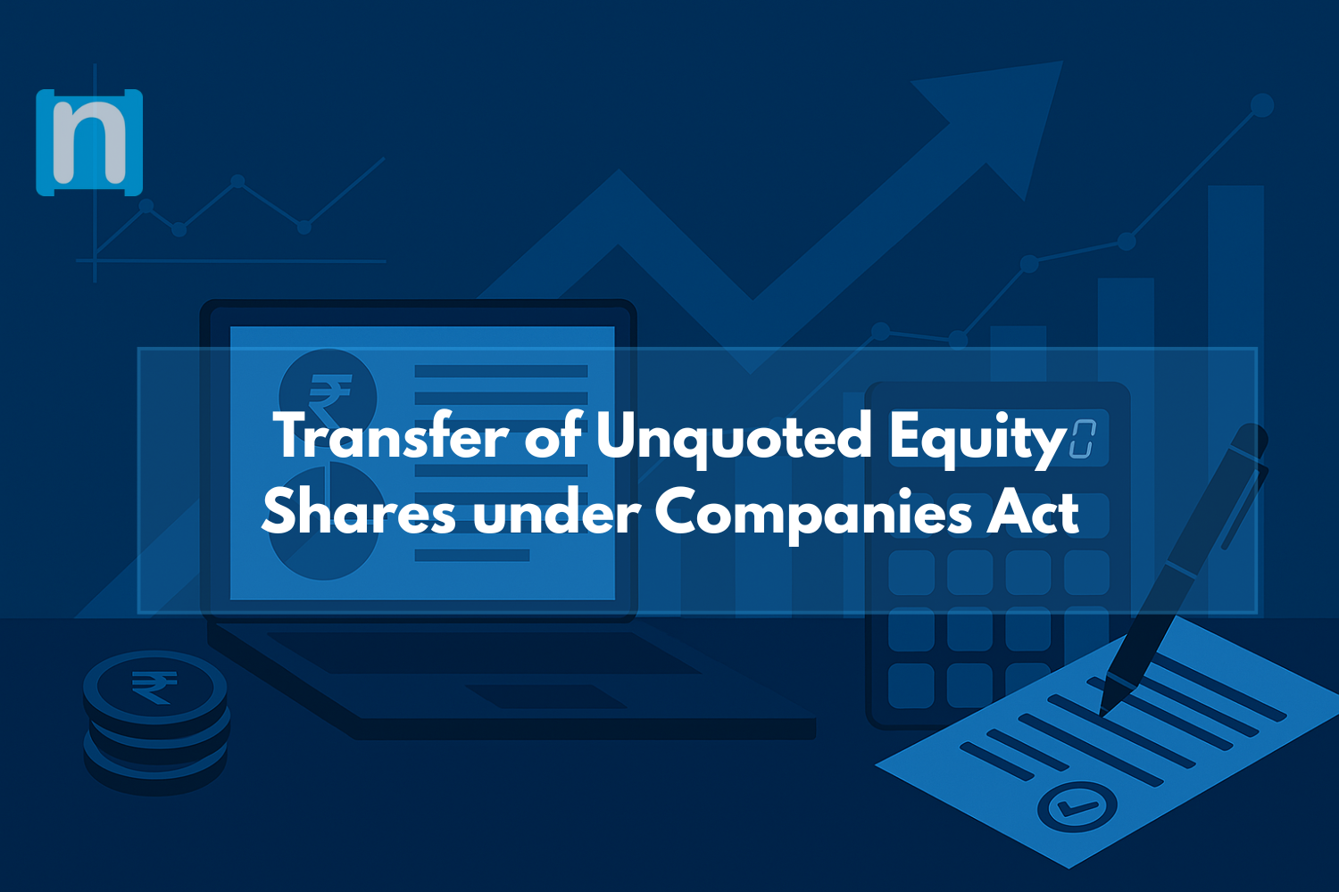 Transfer of Unquoted Equity Shares: Companies Act Guide