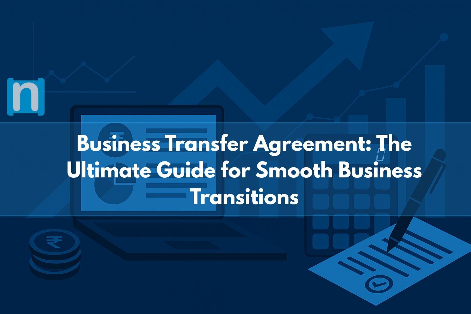 Business Transfer Agreement The Ultimate Guide for Smooth Business Transitions