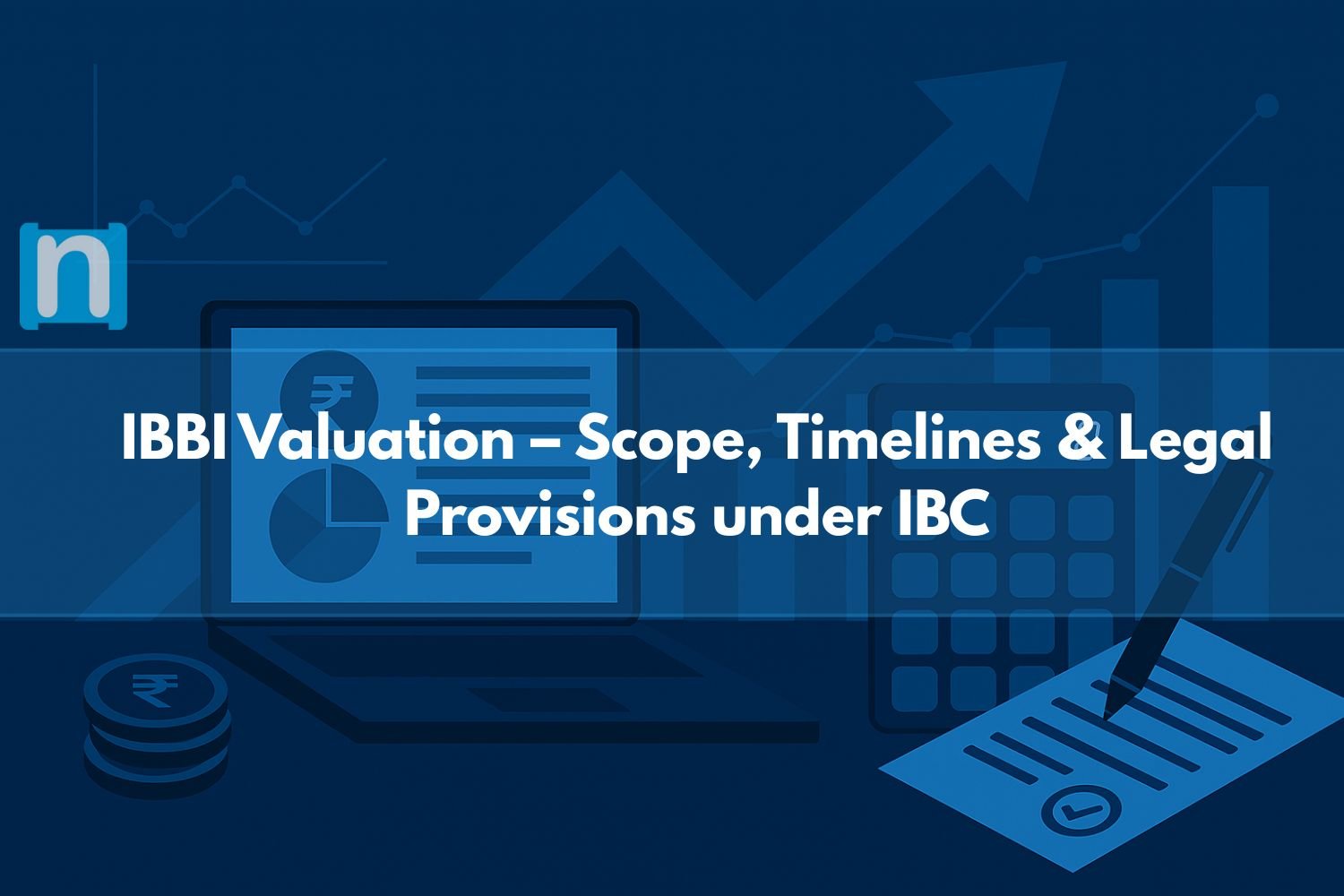 IBBI Valuation – Scope, Timelines & Legal Provisions under IBC