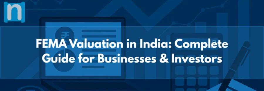 FEMA Valuation in India Complete Guide for Businesses & Investors