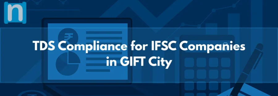 TDS Compliance for IFSC Companies in GIFT City