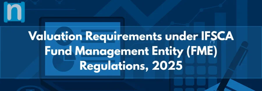 Valuation Requirements under IFSCA Fund Management Entity (FME) Regulations, 2025