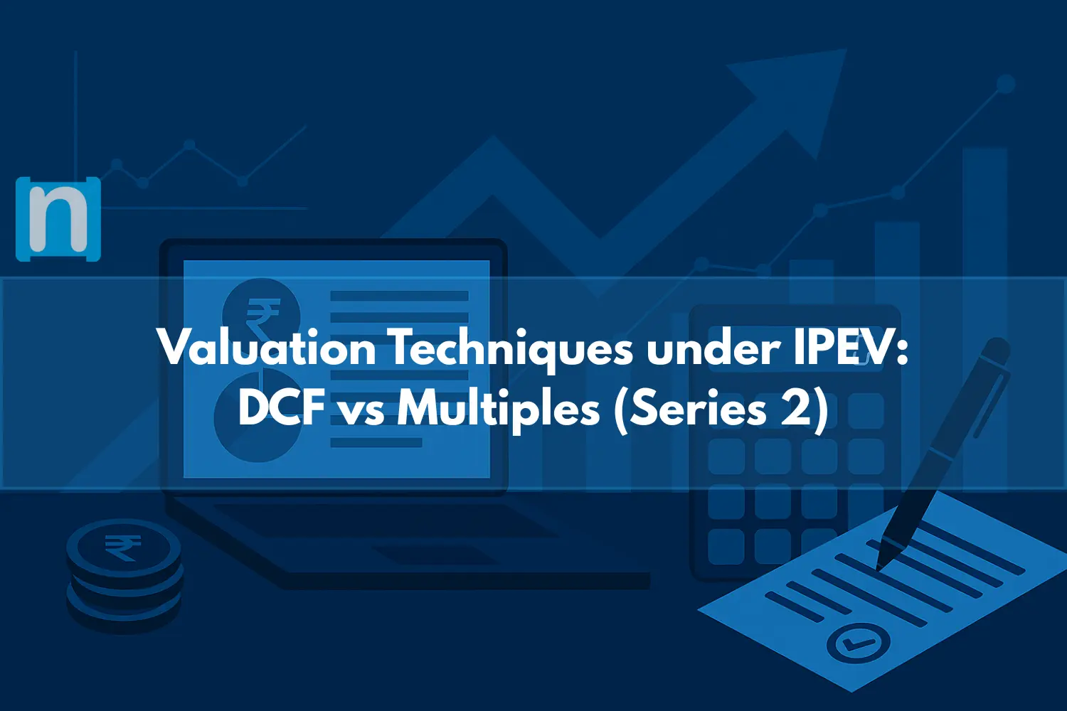 Valuation Techniques under IPEV DCF vs Multiples (Series 2)