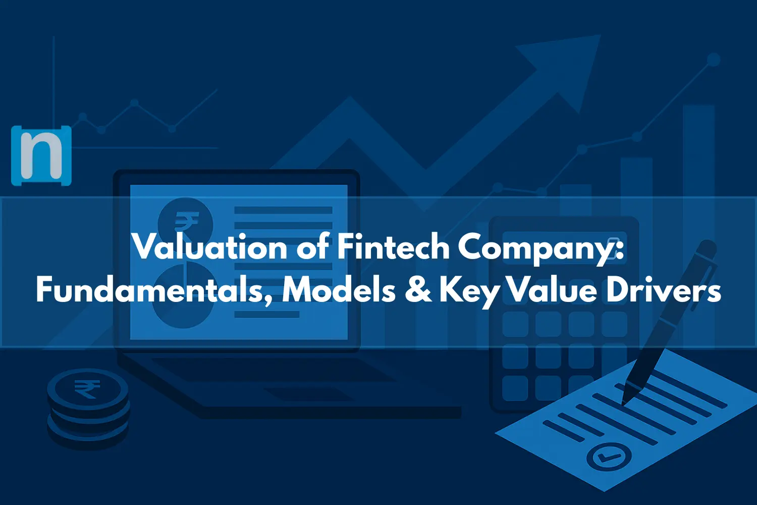 Valuation of Fintech Company Fundamentals, Business Models and Key Value Drivers