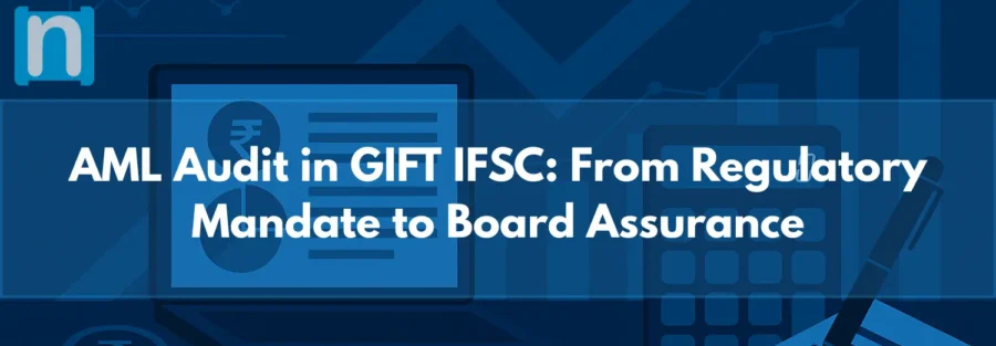 AML Audit in GIFT IFSC From Regulatory Mandate to Board Assurance