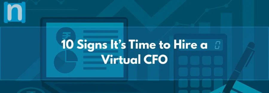 10 Signs It’s Time to Hire a Virtual CFO