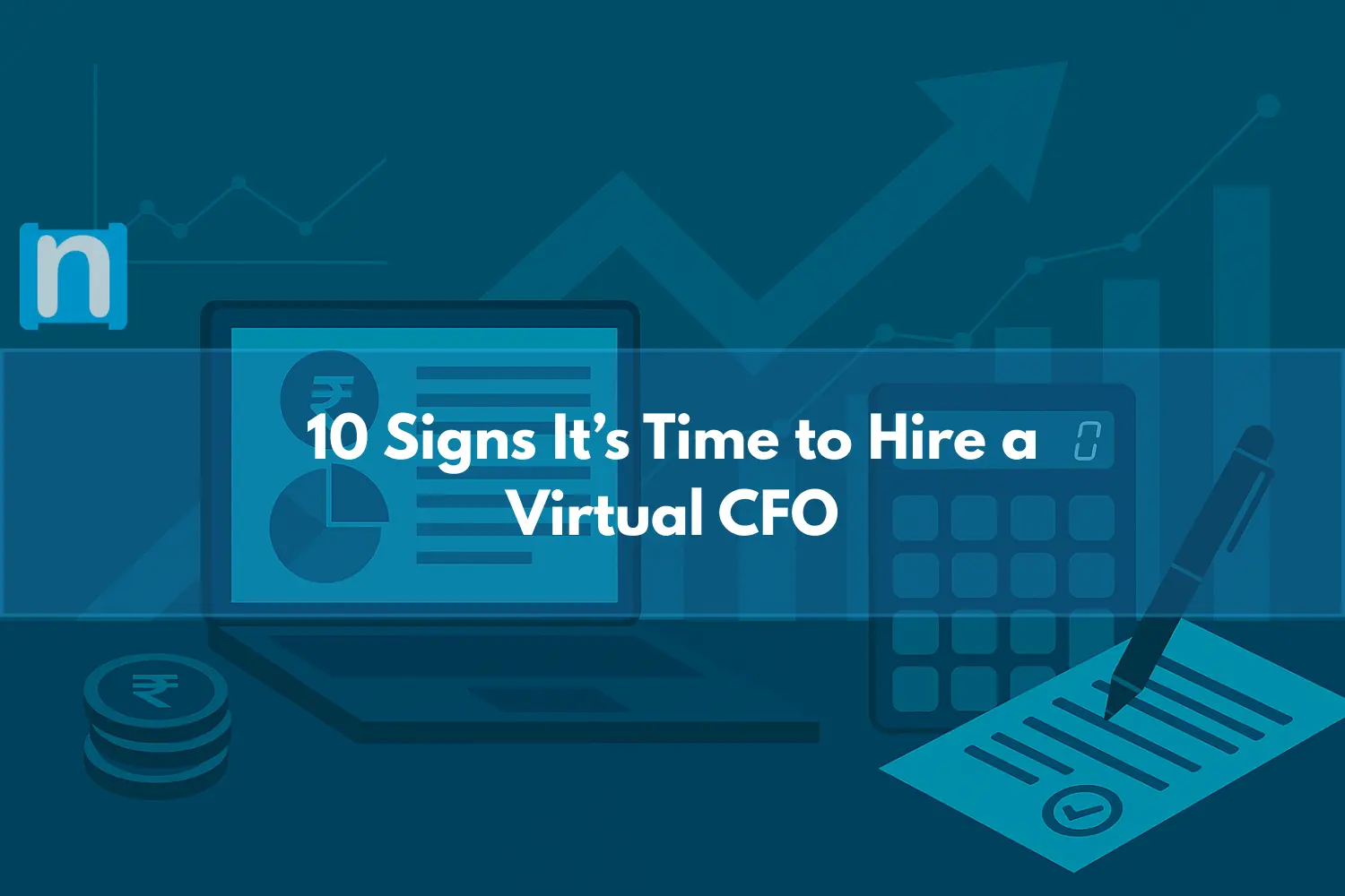 10 Signs It’s Time to Hire a Virtual CFO