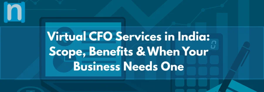 Virtual CFO Services in India Scope, Benefits & When Your Business Needs One