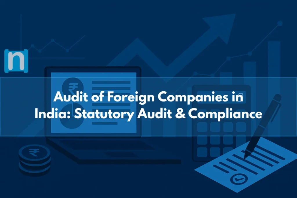 Audit of Foreign Companies in India Statutory Audit & Compliance