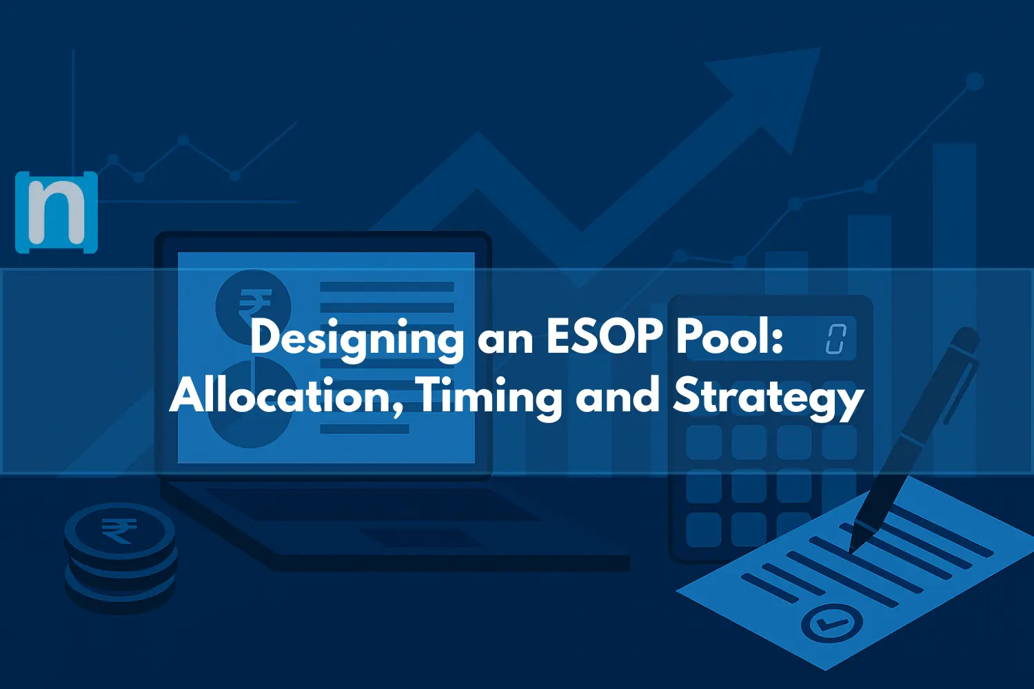 Designing an ESOP Pool How Much, For Whom, and When