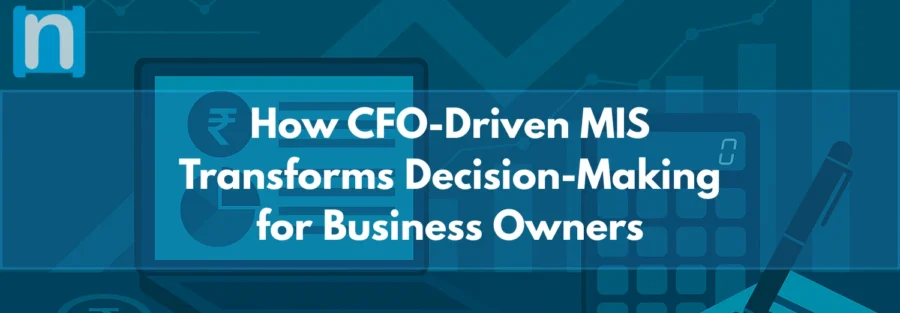 How CFO-Driven MIS Transforms Decision-Making for Business Owners