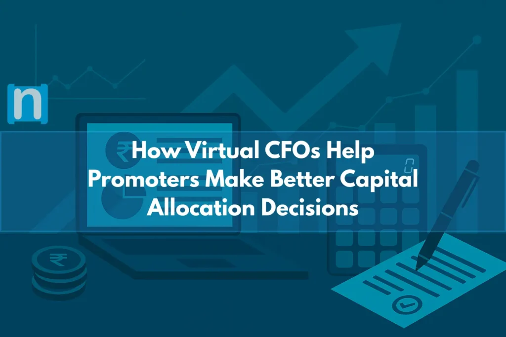 How Virtual CFOs Help Promoters Make Better Capital Allocation Decisions