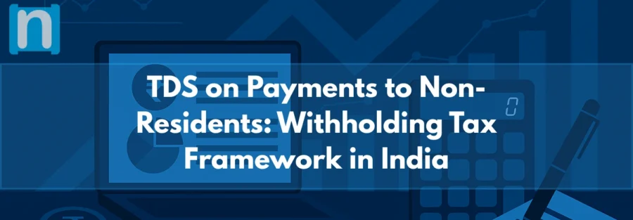 TDS on Payments to Non-Residents Withholding Tax Framework in India