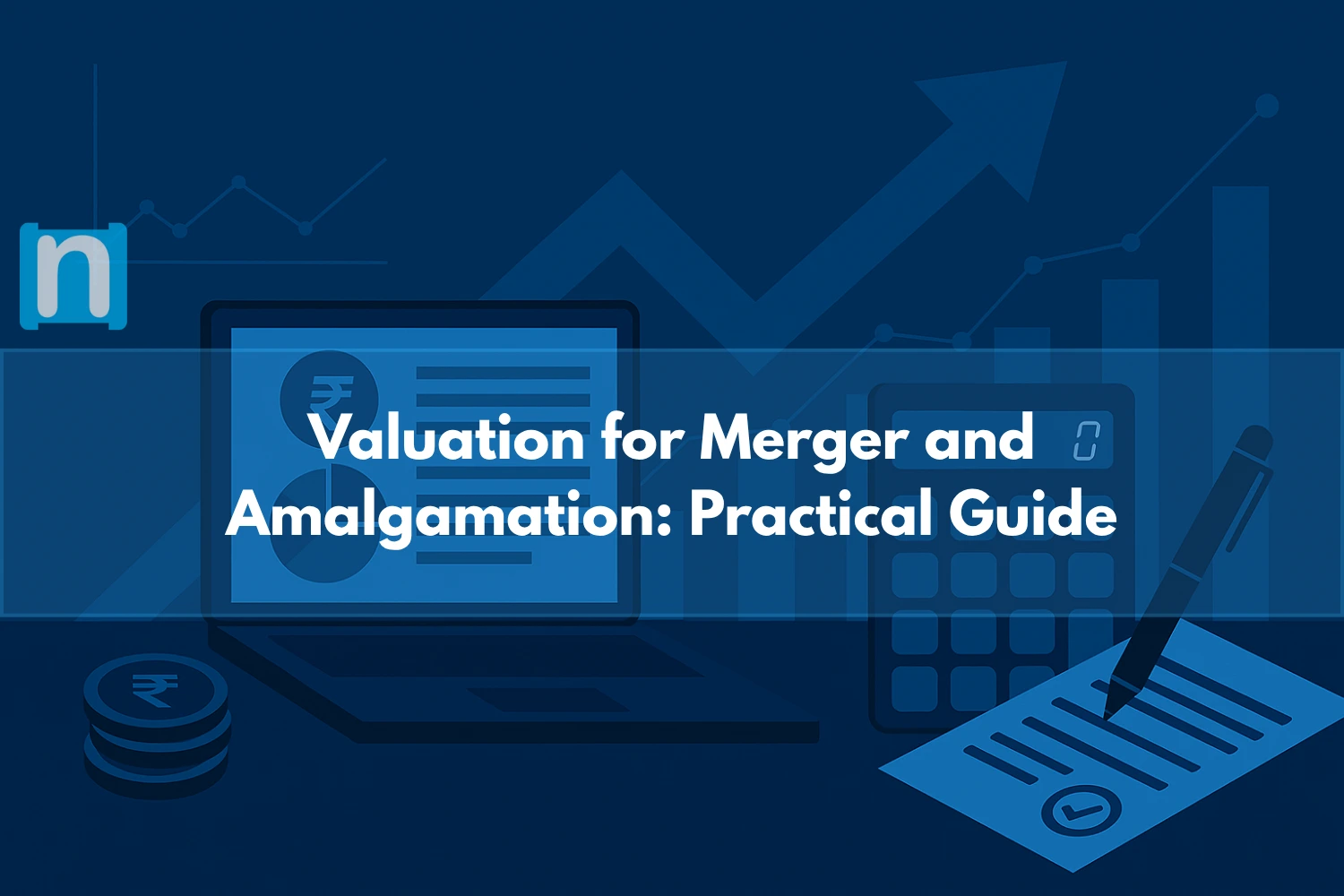 Valuation for Merger and Amalgamation Practical Guide
