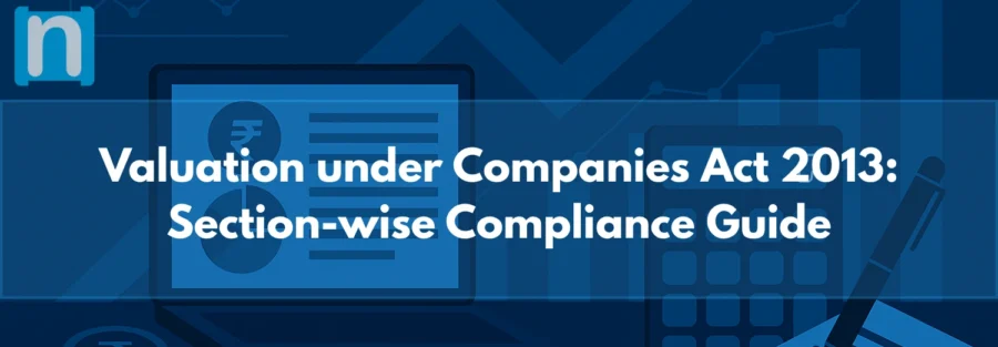 Valuation under Companies Act 2013 Section-wise Compliance Guide