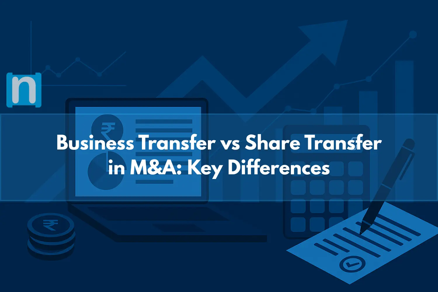 Business Transfer vs Share Transfer in M&A Key Differences