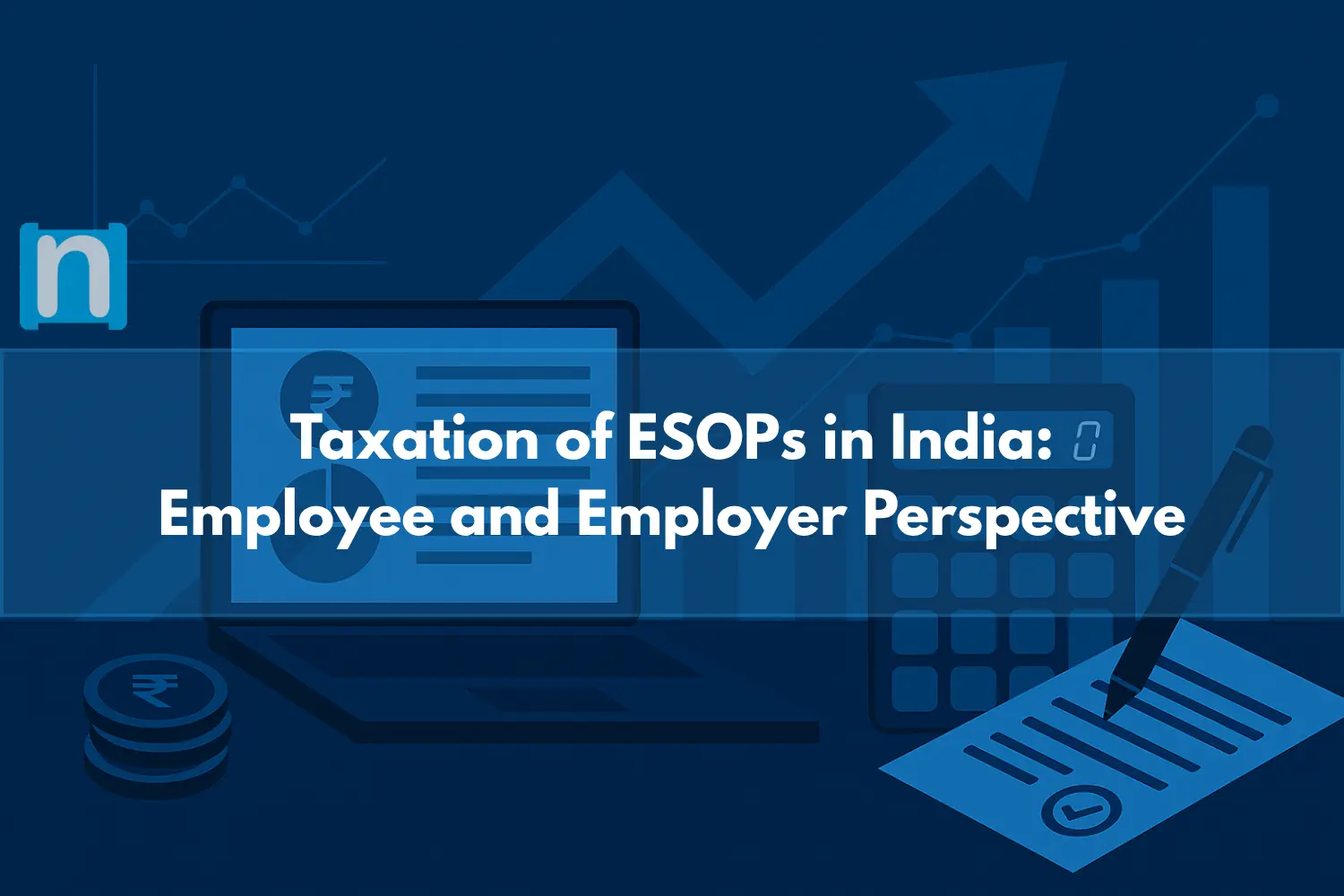 Taxation of ESOPs in India Employee and Employer Perspective