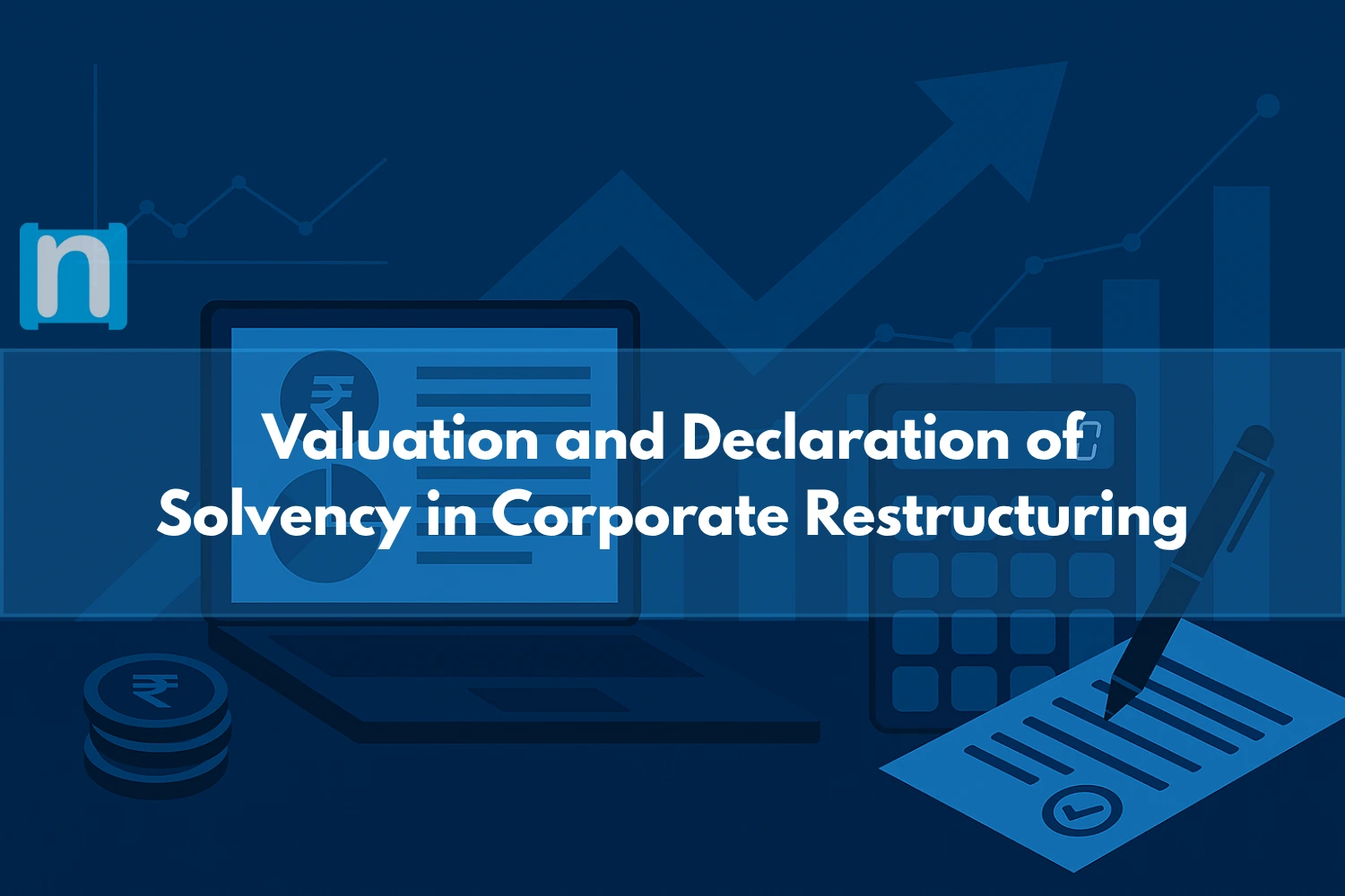 Valuation and Declaration of Solvency in Corporate Restructuring