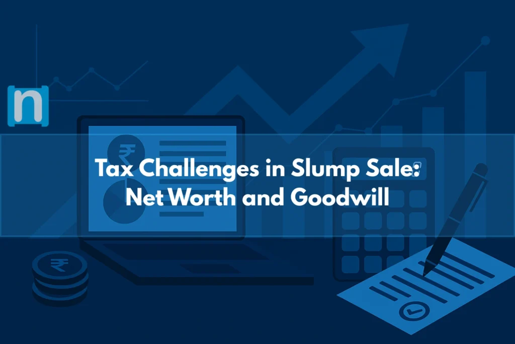 Tax Challenges in Slump Sale Net Worth and Goodwill