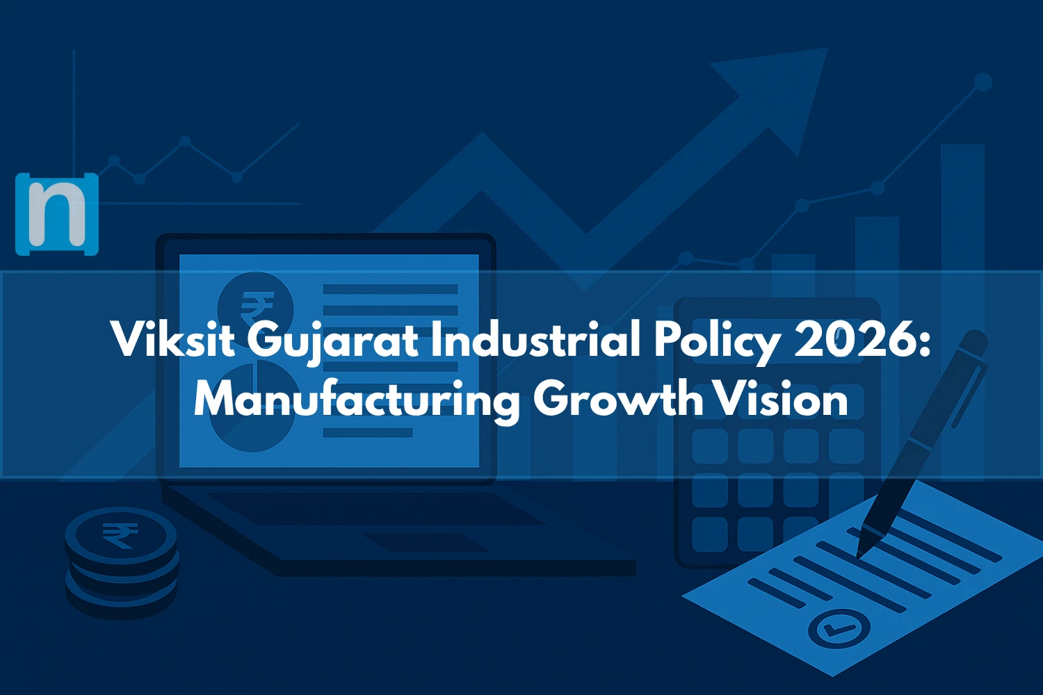 Viksit Gujarat Industrial Policy 2026 Manufacturing Growth Vision