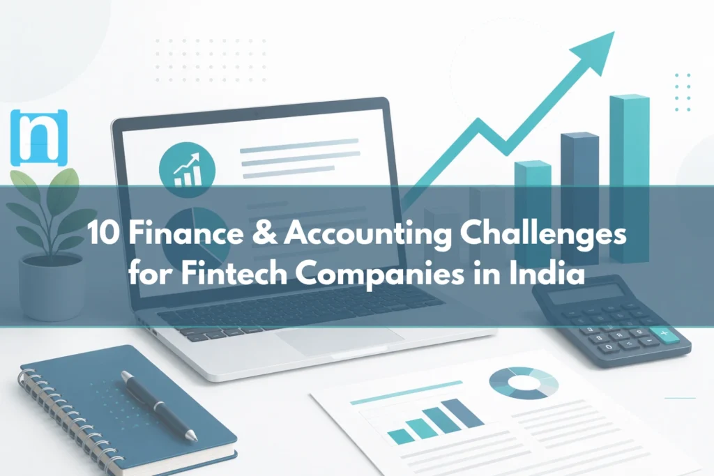 10 Finance & Accounting Challenges for Fintech Companies in India