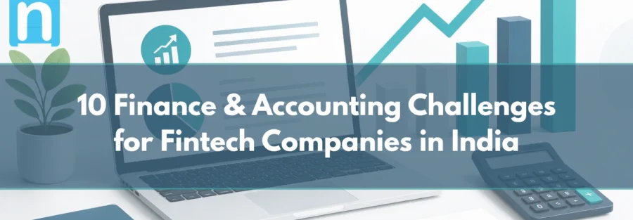10 Finance & Accounting Challenges for Fintech Companies in India