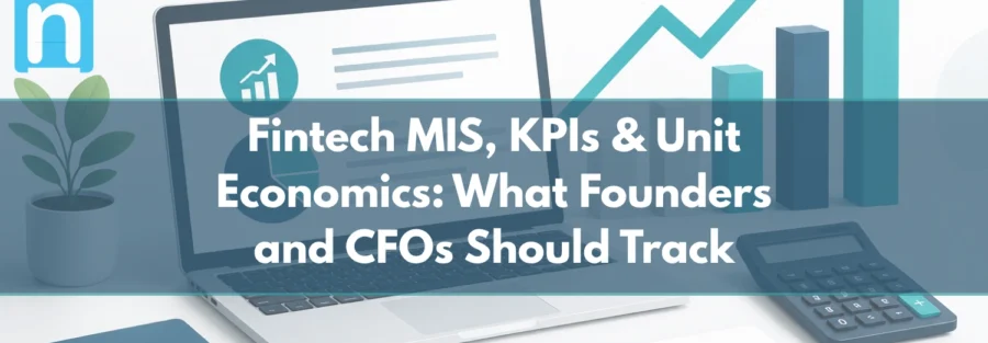 Fintech MIS, KPIs & Unit Economics What Founders and CFOs Should Track
