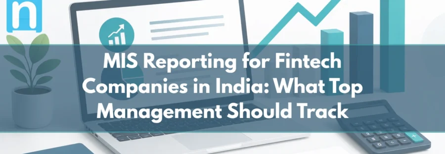 MIS Reporting for Fintech Companies in India What Top Management Should Track