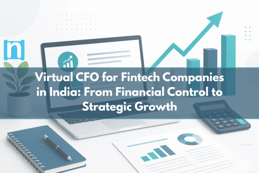 Virtual CFO for Fintech Companies in India From Financial Control to Strategic Growth