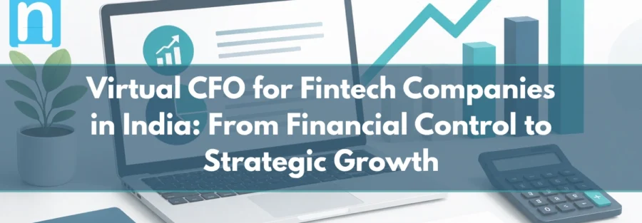 Virtual CFO for Fintech Companies in India From Financial Control to Strategic Growth