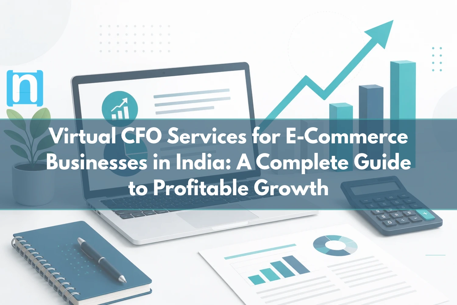 Virtual CFO Services for E-Commerce Businesses in India_ A Complete Guide to Profitable Growth